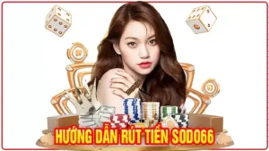 Hướng Dẫn Rút Tiền Sodo66: Quy Trình Nhanh Chóng Và An Toàn 4 Hướng Dẫn Rút Tiền Sodo66: Quy Trình Nhanh Chóng Và An Toàn